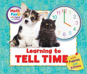 Learning to Tell Time with Puppies and Kittens by Eustacia Moldovo, Patricia J. Murphy, 9780766090750