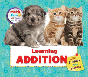 Learning Addition with Puppies and Kittens - 9780766090873 by Eustacia Moldovo, Patricia J. Murphy, 9780766090873