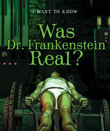 Was Dr. Frankenstein Real? by Therese M. Shea, 9780766091986
