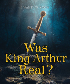 Was King Arthur Real? by Portia Summers, 9780766092006