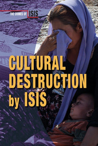 Cultural Destruction by ISIS by Bridey Heing, 9780766092150