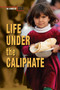 Life Under the Caliphate by Chris Townsend, 9780766092181