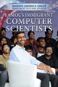 Famous Immigrant Computer Scientists by Donna M. Bozzone, Ph.D., 9780766092464