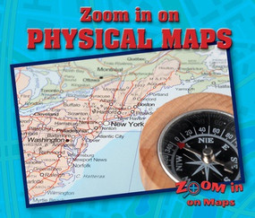 Zoom in on Physical Maps - 9780766094246 by Kathy Furgang, 9780766094246