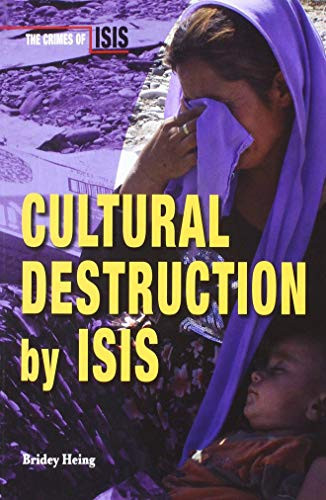 Cultural Destruction by ISIS - 9780766095830 by Bridey Heing, 9780766095830