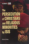 The Persecution of Christians and Religious Minorities by ISIS - 9780766095847 by Bridey Heing, 9780766095847