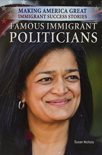 Famous Immigrant Politicians - 9780766095885 by Susan Nichols, 9780766095885