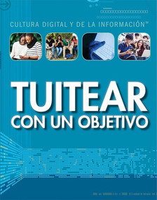 Tuitear con un objetivo (Tweeting with a Purpose) - 9781477789971 by Tamra B. Orr, Alberto Jiménez, 9781477789971
