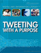 Tweeting with a Purpose - 9781499439175 by Tamra B. Orr