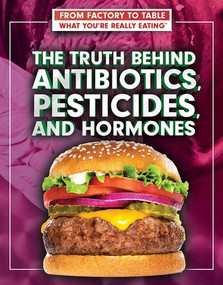 The Truth Behind Antibiotics, Pesticides, and Hormones - 9781499439229 by Katharina Smundak, 9781499439229