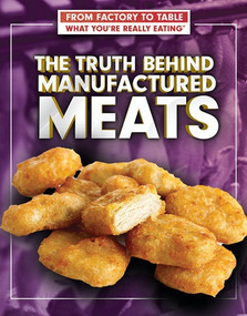 The Truth Behind Manufactured Meats - 9781499439328 by Julia J. Quinlan, Stephanie Watson, 9781499439328