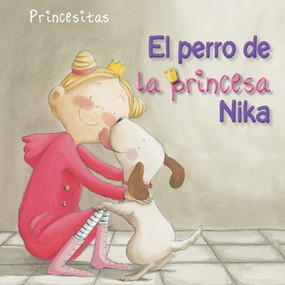 El perro de la princesa Nika (Princess Nika's Dog) - 9781499484304 by Aleix Cabrera, Rocio Bonilla, 9781499484304