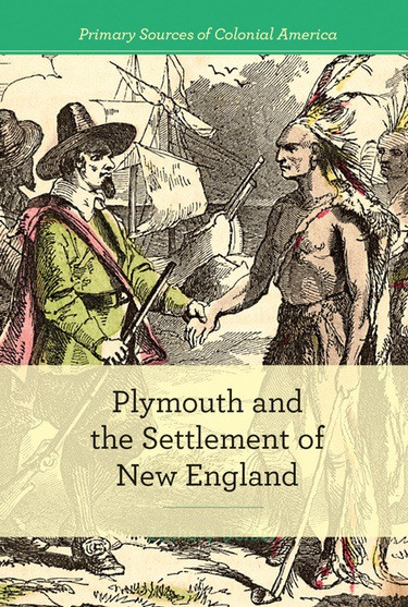 Plymouth and the Settlement of New England by Budd Bailey, 9781502631404