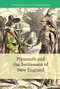 Plymouth and the Settlement of New England by Budd Bailey, 9781502631404