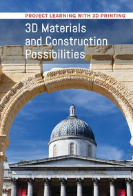 3D Materials and Construction Possibilities by Loretta Waldman, 9781502631466