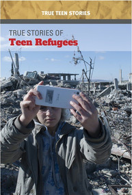 True Stories of Teen Refugees by Bridey Heing, 9781502631626
