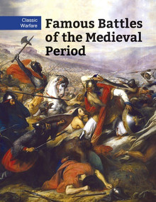 Famous Battles of the Medieval Period by Chris McNab, 9781502632487
