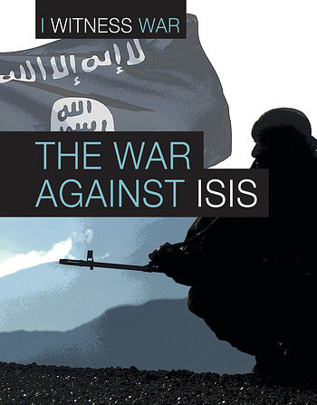 The War Against ISIS by Lauren McNiven, 9781502632562