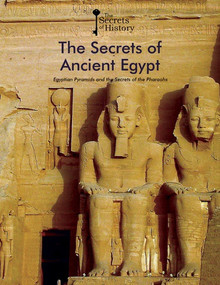The Secrets of Ancient Egypt (Egyptian Pyramids and the Secrets of the Pharaohs) by Federico Puigdevall, Albert Cañagueral, 9781502632654