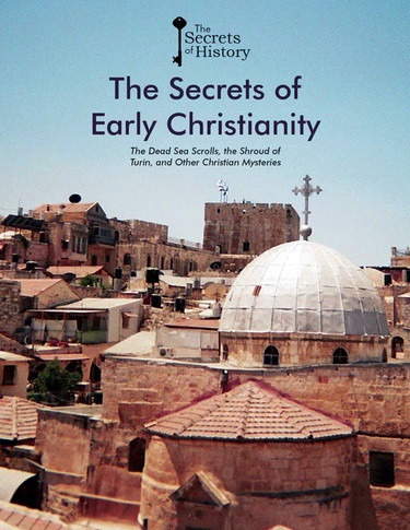 The Secrets of Early Christianity (The Dead Sea Scrolls, the Shroud of Turin, and Other Christian Mysteries) by Federico Puigdevall, Francisco Javier Martínez, 9781502632739