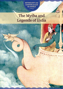 The Myths and Legends of India by Joanne Randolph, 9781502632821