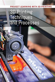 3D Printing Techniques and Processes - 9781502634245 by Michael Degnan, 9781502634245