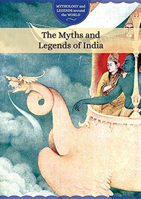 The Myths and Legends of India - 9781502634474 by Joanne Randolph, 9781502634474