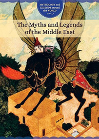 The Myths and Legends of the Middle East - 9781502634498 by Joanne Randolph, 9781502634498
