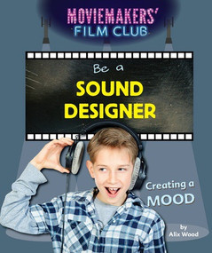 Be a Sound Designer (Creating a Mood) - 9781508162575 by Alix Wood, 9781508162575