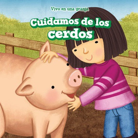 Cuidamos de los cerdos (We Take Care of the Pigs) (Spanish Edition) by Sadie Woods, Eida de la Vega, 9781508163282