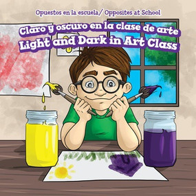 Claro y oscuro en la clase de arte / Light and Dark in Art Class by Patrick Hely, Rossana Zúñiga, 9781508163503
