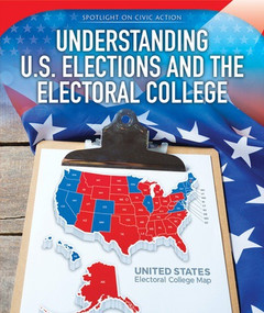Understanding U.S. Elections and the Electoral College - 9781508164012 by Grace Houser, 9781508164012