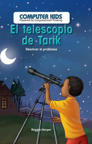 El telescopio de Tarik: Resolver el problema (Tarik's Telescope: Fixing the Problem) by Reggie Harper, 9781508165767