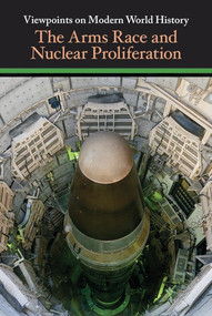 The Arms Race and Nuclear Proliferation by Martin Gitlin, 9781534501379