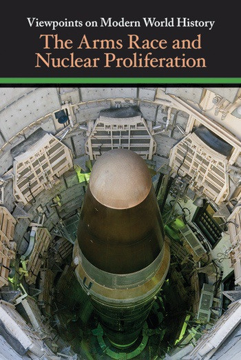 The Arms Race and Nuclear Proliferation by Martin Gitlin, 9781534501379