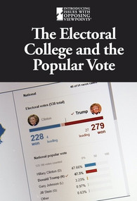 The Electoral College and the Popular Vote by Lisa Idzikowski, 9781534501935