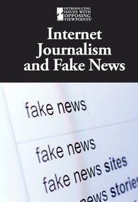 Internet Journalism and Fake News by Kathryn Roberts, 9781534501959