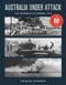 Australia Under Attack (The Bombing of Darwin 1942) by Douglas Lockwood, 9781742574042