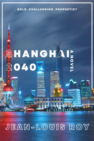 Shanghai 2040 by Jean-Louis Roy, 9781771616522