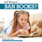 Is It Wrong to Ban Books? by Mary Austen, 9781534524279