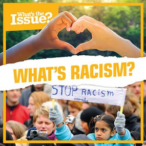 What's Racism? by Amy B. Rogers, 9781534524378