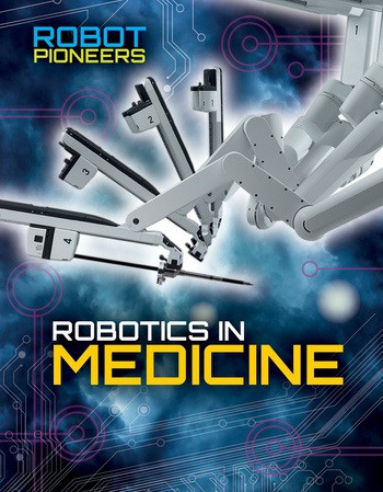 Robotics in Medicine by Robyn Hardyman, 9781534562097