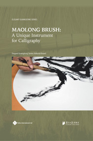 Maolong Brush (A Unique Instrument for Calligraphy) - 9781844647224 by Elegant Guangdong Series Editorial Board, 9781844647224