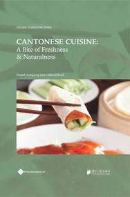 Cantonese Cuisine (A Bite of Freshness and Naturalness) by Elegant Guangdong Series Editorial Board, 9781844647248