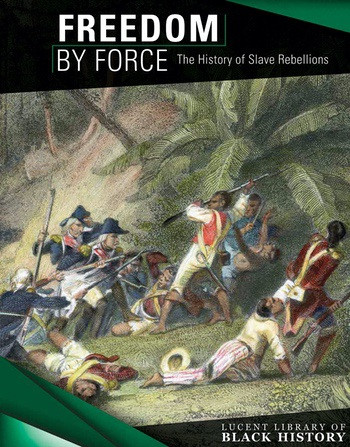 Freedom By Force (The History of Slave Rebellions) by Therese Harasymiw, 9781534562356