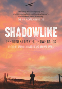 Shadowline (The Dunera Diaries of Uwe Radok) by Jacquie Houlden, Seumas Spark, 9781922633620