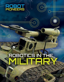 Robotics in the Military - 9781534563056 by Robert Snedden, 9781534563056