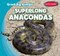 Superlong Anacondas by Charles M. Jones, 9781538209158