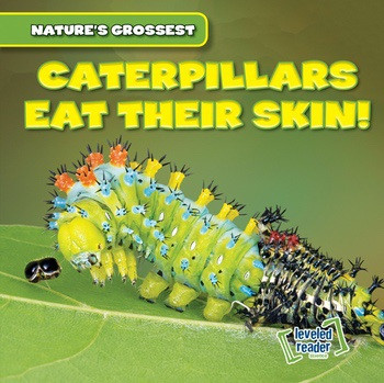 Caterpillars Eat Their Skin! by Bert Wilberforce, 9781538209370