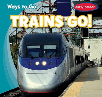 Trains Go! - 9781538210277 by John Matthew Williams, 9781538210277